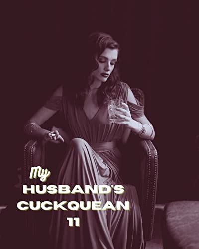 Amazon My Husband’s Cuckquean 11 Voyeur Lezdom Cuckquean Homewrecker