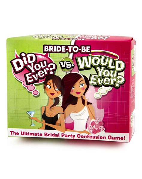for bachelorette party did you ever vs would you ever bride to be game bachelorette party