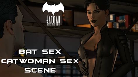 Batman Telltale Games Catwoman Sex Scene Episode 3 All