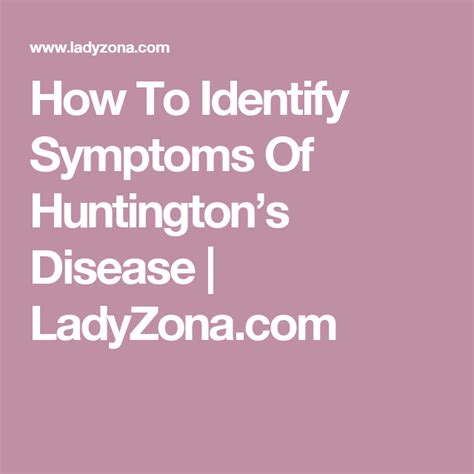 How To Identify Symptoms Of Huntingtons Disease