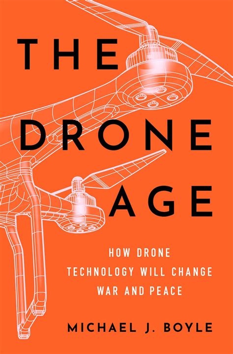 drone age  drone technology  change war  peace softarchive