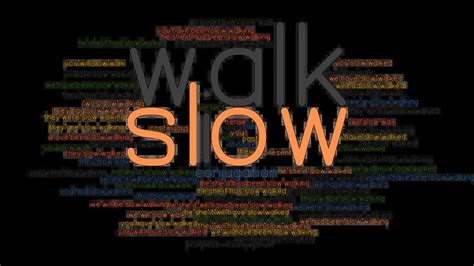 slow walk  tense verb forms conjugate slow walk grammartopcom