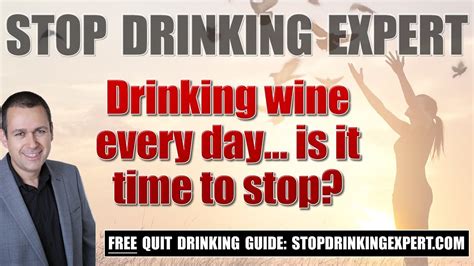 drinking wine every night is it time to stop drinking alcohol youtube