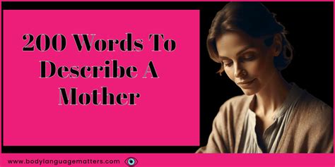 200 Words To Describe A Mother Body Language Matters