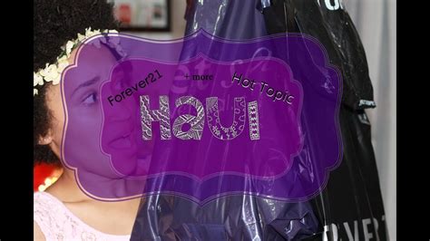 haul forever 21 hot topic and wet seal youtube