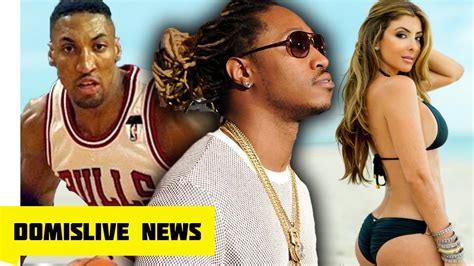 future had sex with scottie pippen s wife larsa caused
