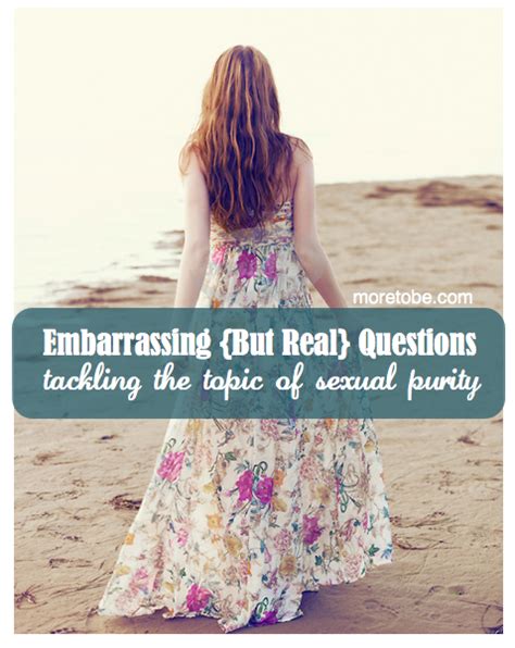 Embarrassing {but Real} Questions Tackling The Topic Of Sexual Purity