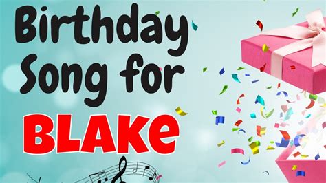 happy birthday blake song birthday song  blake happy birthday