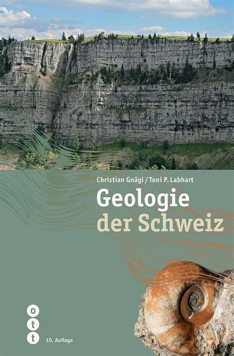 geologie der schweiz christian gnaegi toni p labhart buch kaufen