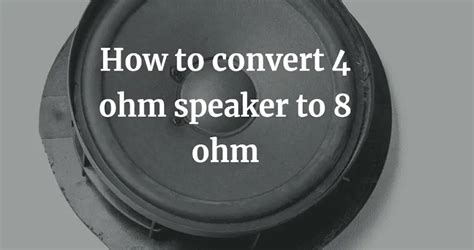 convert  ohm speaker   ohm  methods soundapart