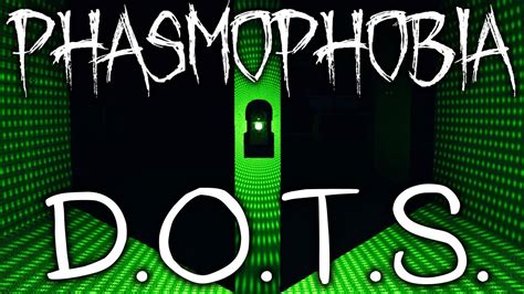 phasmophobia dots projector tips and tricks new update youtube