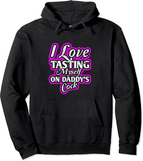 I Love Tasting Myself On Daddys Cock Sexy Bdsm Ddlg Abdl T Shirt