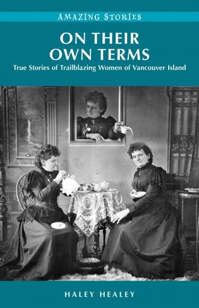 on their own terms true stories of trailblazing women of vancouver