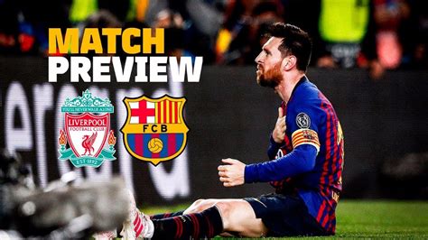 liverpool barca match preview youtube