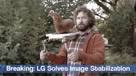 lg unveils  ultra stable chicken cam fstoppers