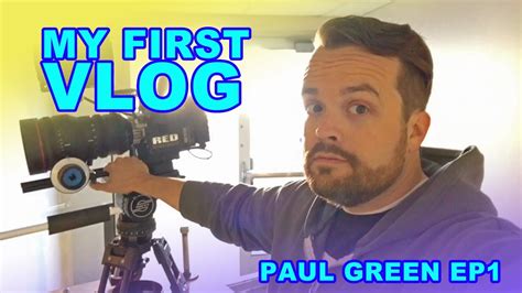 paul green ep   vlog youtube