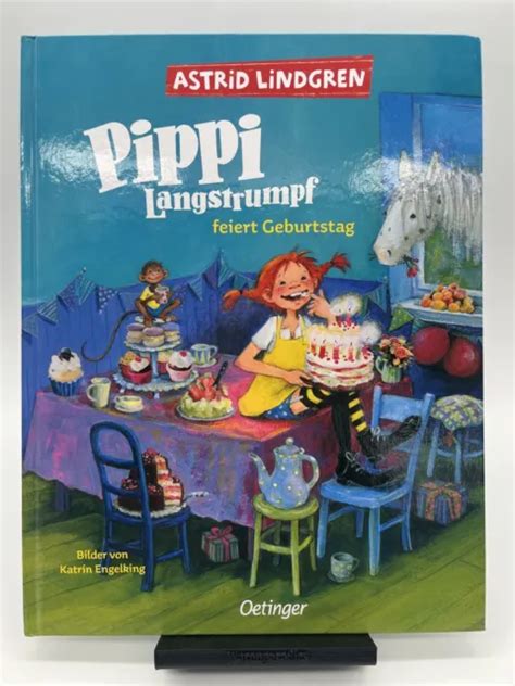 Pippi Langstrumpf Feiert Geburtstag Von Astrid Lindgren 2020 Gebundene