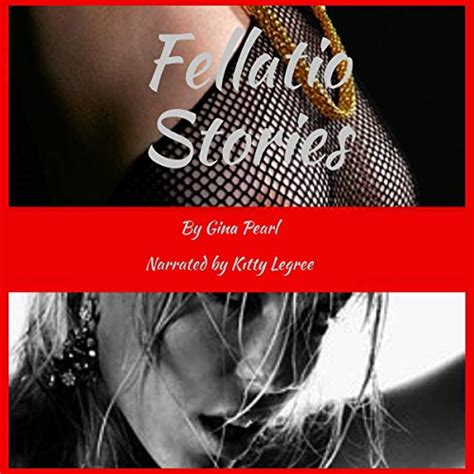 Fellatio Stories By Gina Pearl Audiobook Au