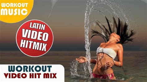 latin workout 2014 mega hit mix vol 5 best fitness songs 2014 dance party 2015 youtube