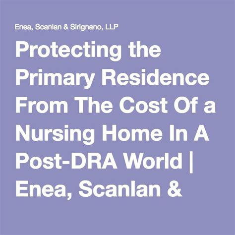 protecting  primary residence   cost   nursing home   post dra world enea