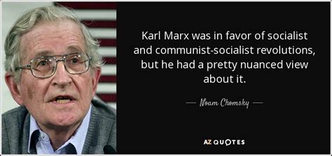 Noam Chomsky Quote Karl Marx Was In Favor Of Socialist