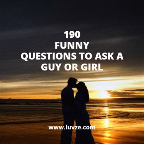 190 Funny Questions To Ask A Guy Girl Or Your Crush