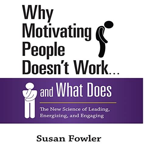 Why Motivating People Doesn T Work And What Does The New