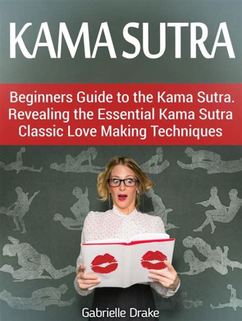 Kama Sutra Beginners Guide To The Kama Sutra Revealing
