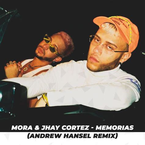 Mora And Jhay Cortez Memorias Andrew Hansel Remix By Discovery Team