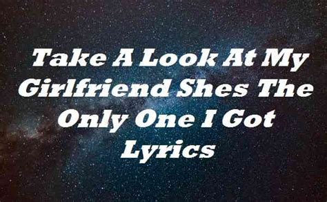Take A Look At My Girlfriend Lyrics Reverasite