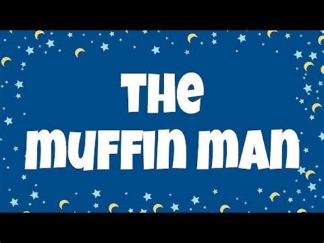 muffin man lyrics nursery rhyme children love  sing kids