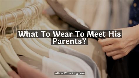 wear  meet  parents attract  king