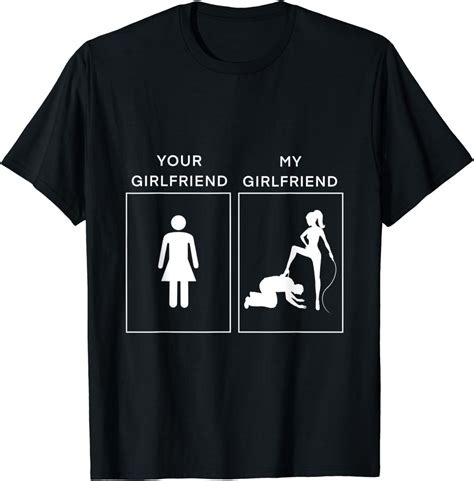 Your Girlfriend My Girlfriend D010 1385a T Shirt Uk