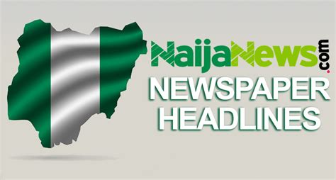 top nigerian newspaper headlines  today saturday  september
