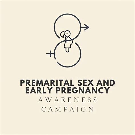 Premarital Sex And Early Pregnancy Awareness Campaign