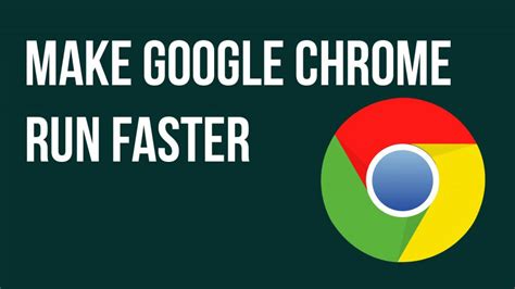 google chrome faster