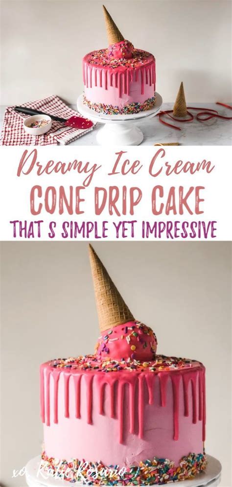 ice cream cone drip cake recipe ice cream cake recipe drip cakes