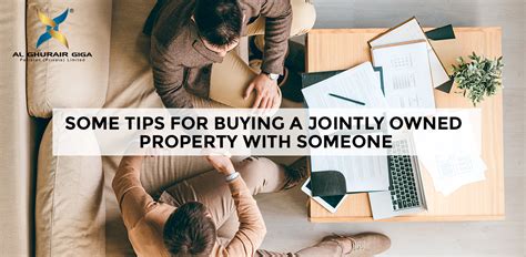 some tips for buying a jointly owned property with someone al ghurair