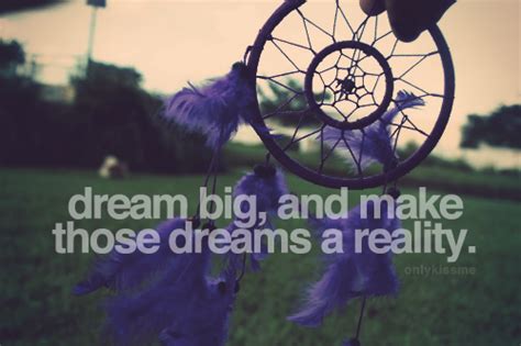 make your dreams a reality quotes quotesgram