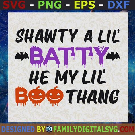 Shawty A Lil Batty He My Lil Boo Thang Svg Funny Halloween Svg Scary