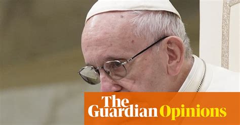 Pope Francis Has Handled Scandal Badly But His Problem Is The System