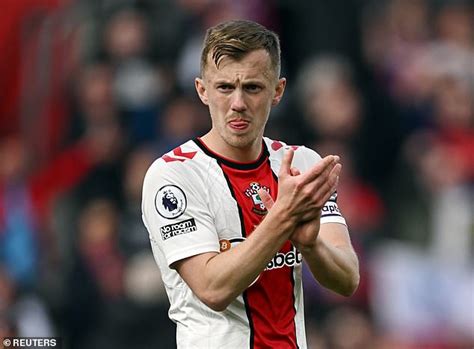 southampton captain james ward prowse mentioned he can go away this