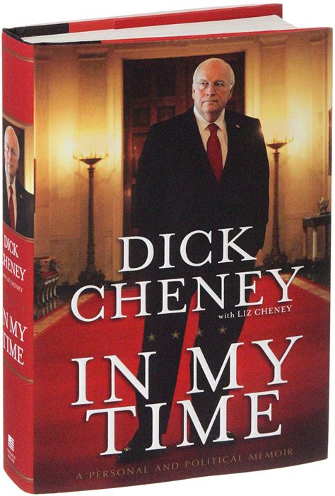 Dick Cheney Tells His Side In Memoir ‘in My Time’ Review The New