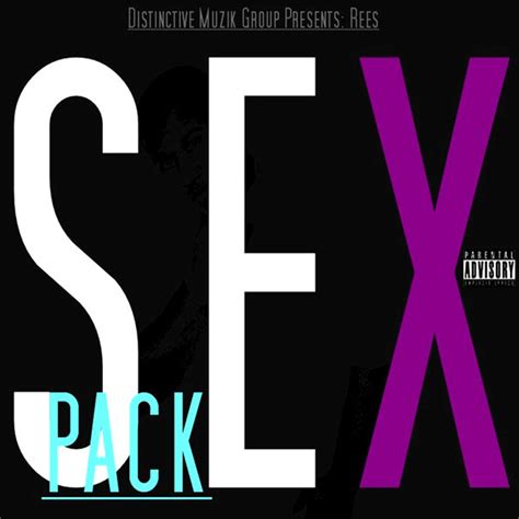 Sex Pack Ep By Rees Spotify