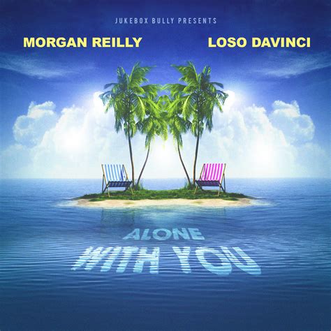 morgan reilly and loso davinci alone with you iheart