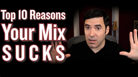 top 10 reasons your mix sucks youtube