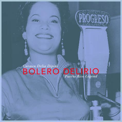 Bolero Delirio Carmen Delia Dipini Puerto Rican Legend Album By