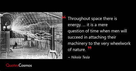 “throughout Space There Is Energy ……” Nikola Tesla Quote