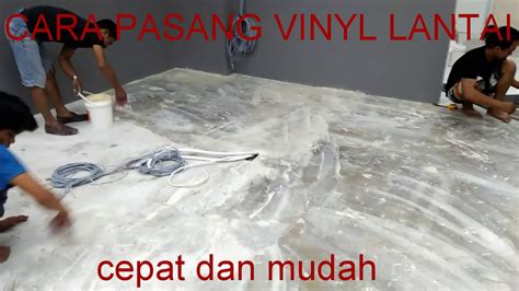 memasang vinyl lantai  cepat  mudah youtube