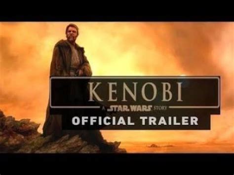 kenobi  star wars story official trailer